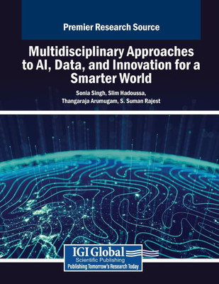 Multidisciplinary Approaches to AI, Data, and Innovation for a Smarter World - (Paperback or Softback)