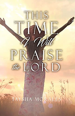 This Time I Will Praise The Lord - 9781662819902