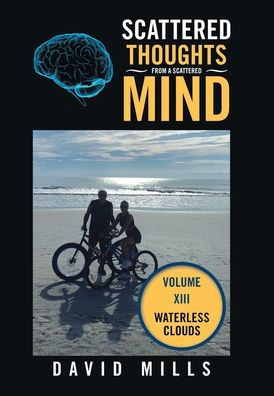 Scattered Thoughts From a Scattered Mind: Volume XIII - (Hardback or Cased Book)