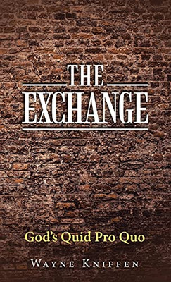 The Exchange: God'S Quid Pro Quo - 9781664237315