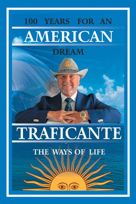 100 Years for An American Dream: The Ways of Life - (Paperback or Softback)