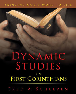 Dynamic Studies in First Corinthians: Bringing God's Word to Life