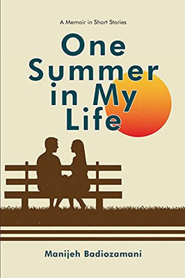 One Summer In My Life: A Memoir In Short Stories