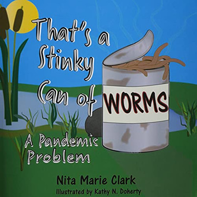 That'S A Stinky Can Of Worms! A Pandemic Problem