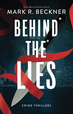 Behind The Lies: Crime Thrillers - 9781736960707