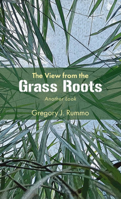 The View from the Grass Roots - (Hardback or Cased Book)