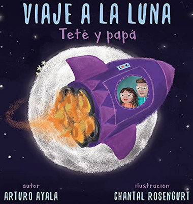 Viaje A La Luna: Tetã© Y Papã¡ (Spanish Edition)