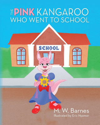 The Pink Kangaroo Who Went to School - (Paperback or Softback)
