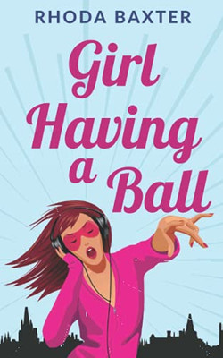Girl Having A Ball (Smart Girls) - 9781913752071