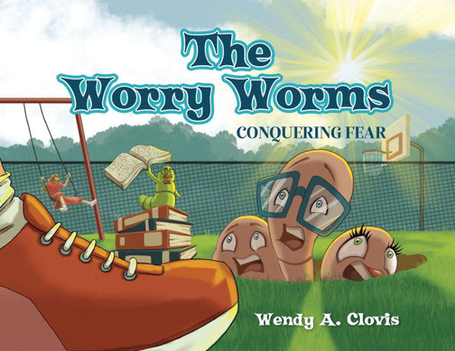 The Worry Worms: Conquering Fear - (Paperback or Softback)