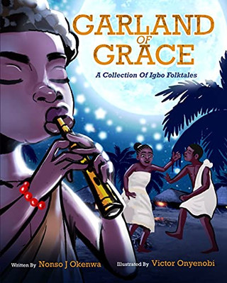 Garland Of Grace: A Collection Of Igbo Folktales