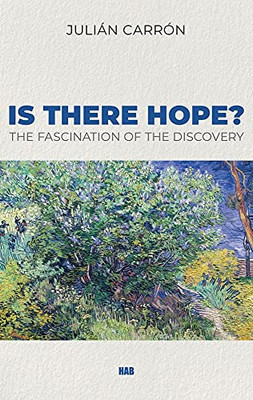 Is There Hope?: The Fascination Of The Discovery