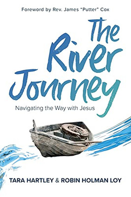 The River Journey: Navigating The Way With Jesus