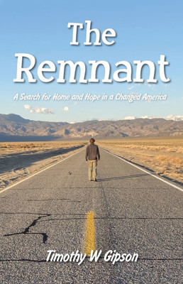 The Remnant: A Search for Home and Hope in a Changed America - (Paperback or Softback)