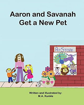 Aaron And Savannah Get A New Pet - 9781952352126