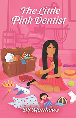 The Little Pink Dentist (The Little Pink Series)