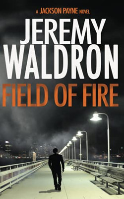 Field Of Fire (A Jackson Payne Mystery Thriller)