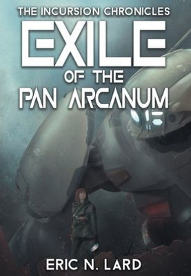 Exile of the Pan Arcanum - (Hardback or Cased Book)