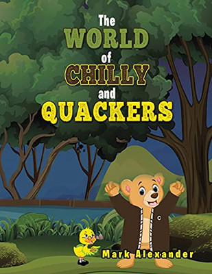 The World Of Chilly And Quackers - 9781956373998