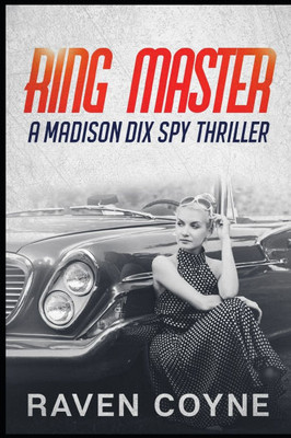 Ring Master: A Madison Dix Spy Thriller