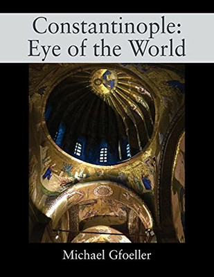 Constantinople: Eye Of The World - 9781977238870