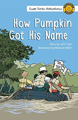 How Pumpkin Got His Name (Team Turbo Adventures)