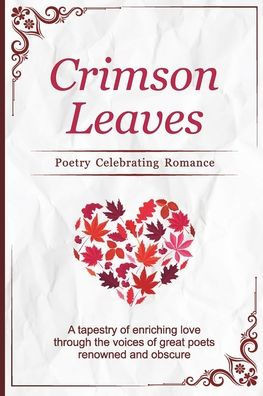 Crimson Leaves: Poetry Celebrating Romance