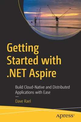 Getting Started with .Net Aspire: Build Cloud-Native and Distributed Applications with Ease