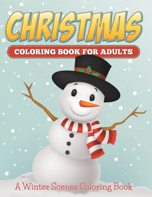 Christmas Coloring Books For Adults: A Winter Scenes Coloring Book