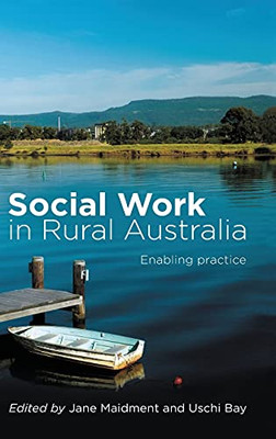 Social Work In Rural Australia: Enabling Practice