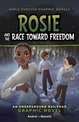 Rosie and the Race Toward Freedom: An Underground Railroad Graphic Novel - (Hardback or Cased Book)
