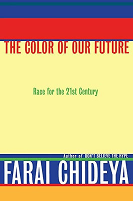 The Color Of Our Future: Race In The 21St Century