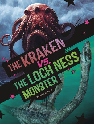 The Kraken vs. the Loch Ness Monster - (Hardback or Cased Book)