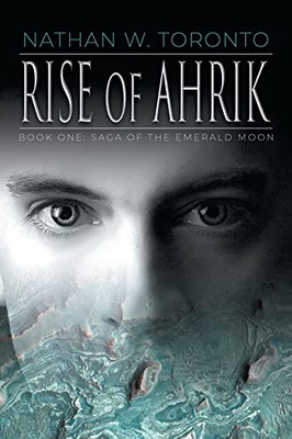 Rise Of Ahrik: Book One: Saga Of The Emerald Moon
