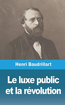 Le Luxe Public Et La Rã©Volution (French Edition)