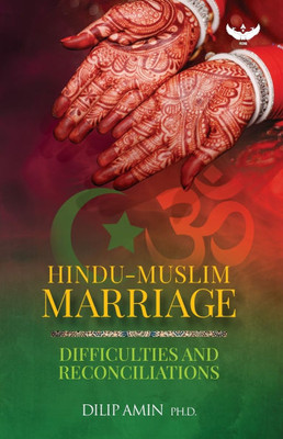 Hindu-Muslim Marriage: Difficulties and Reconciliations