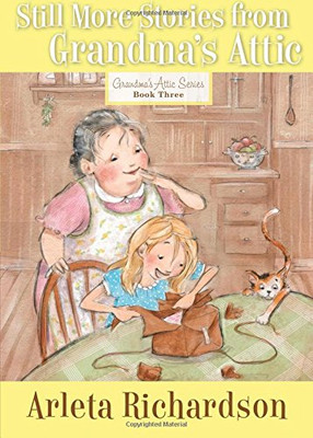 Still More Stories from Grandma's Attic (Volume 3) (Grandma's Attic Series)