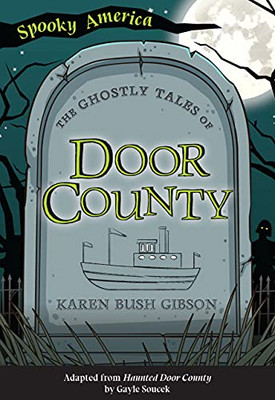 The Ghostly Tales Of Door County (Spooky America)