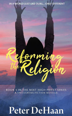 Reforming the Religion: A Speculative Fiction Novella