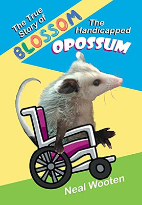 The True Story Of Blossom The Handicapped Opossum