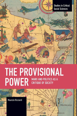 The Provisional Power: Marx and Politics as a Critique of Society