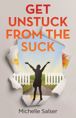 Get Unstuck from the Suck - (Paperback or Softback)