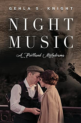 Night Music: A Portland Melodrama - 9781647195519