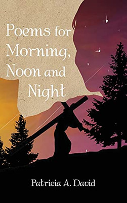 Poems For Morning, Noon And Night - 9781649089588