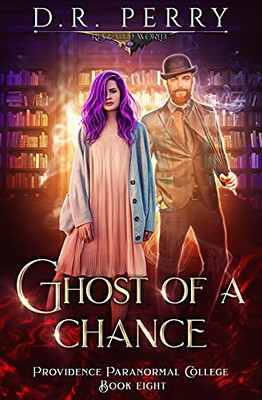 Ghost Of A Chance (Providence Paranormal College)