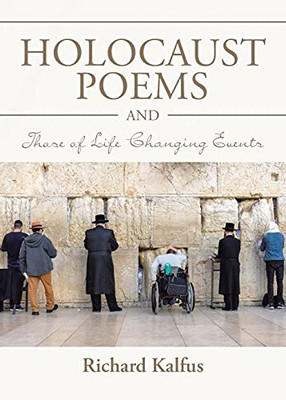Holocaust Poems And Those Of Life Changing Events