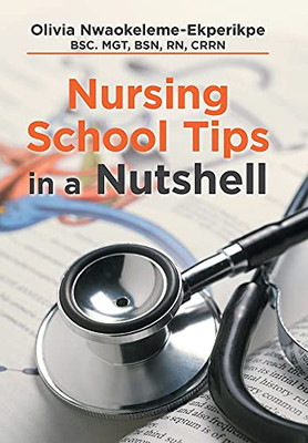 Nursing School Tips In A Nutshell - 9781664185289