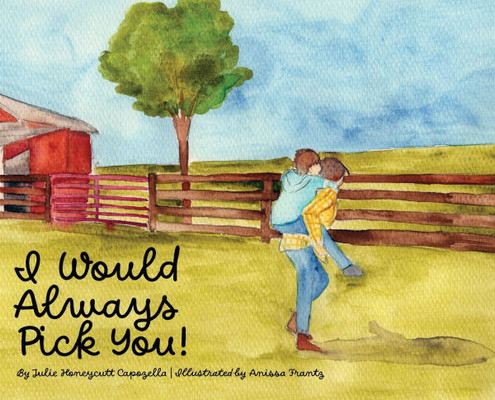 I Would Always Pick You! - (Hardback or Cased Book)