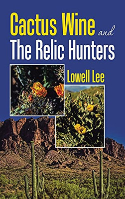 Cactus Wine And The Relic Hunters - 9781665522649