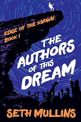 The Authors Of This Dream (The Edge Of The Known)